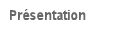 Pr�sentation