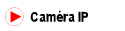 Cam�ra IP