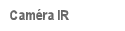 Cam�ra IR