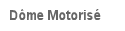 D�me Motoris�