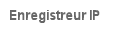 Enregistreur IP