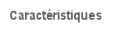 Caract�ristiques